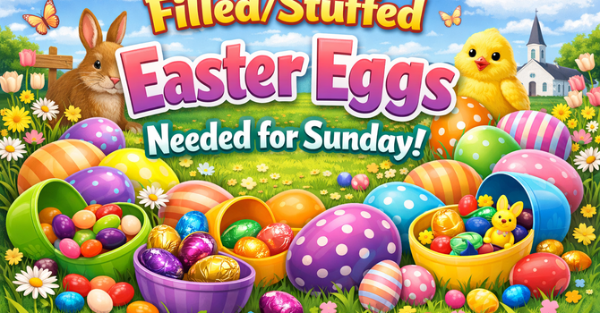 Filled/Stuffed Easter Eggs Needed for Sunday
