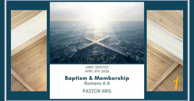 Bulletin for Sunday, April 5th, 2026, Easter Sunday Baptism and Membership