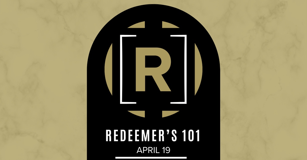 Redeemer's 101