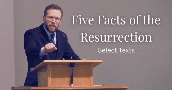 Five Facts of the Resurrection 
