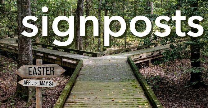 Signposts |  Worship Series