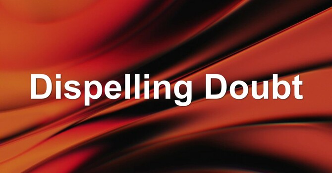 Dispelling Doubt
