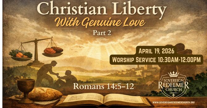 "Christian Liberty With Genuine Love" Part 2