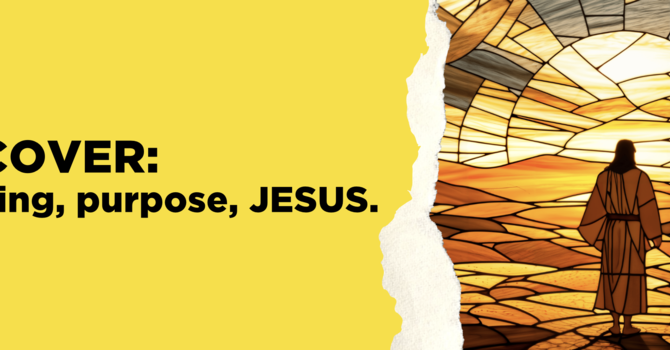 Discover Meaning, Purpose…JESUS