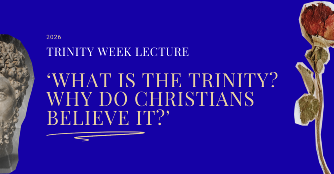 Trinity Week Lecture