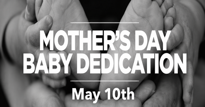 Mother's Day & Baby Dedication