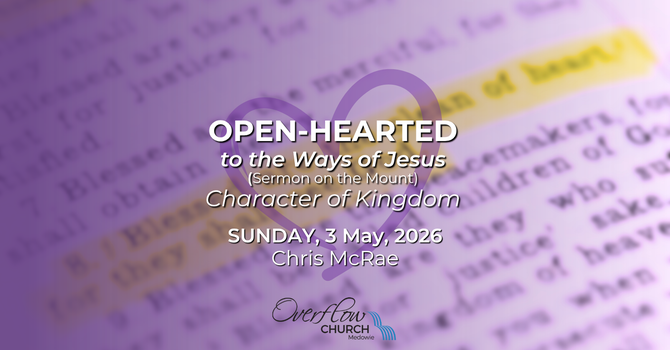 Open-Hearted to the Ways of Jesus - Character of Kingdom