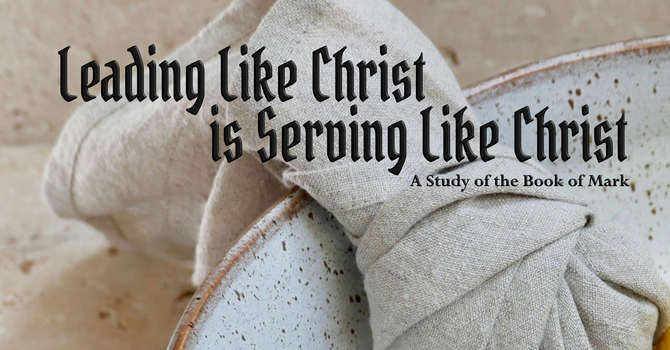 Leading Like Christ is Serving Like Christ