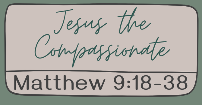 First Baptist Church Kearney MO - Sermon, Jesus the Compassionate