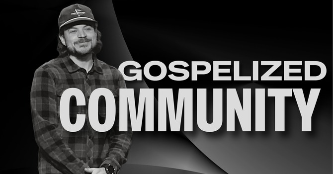 Gospelized Community