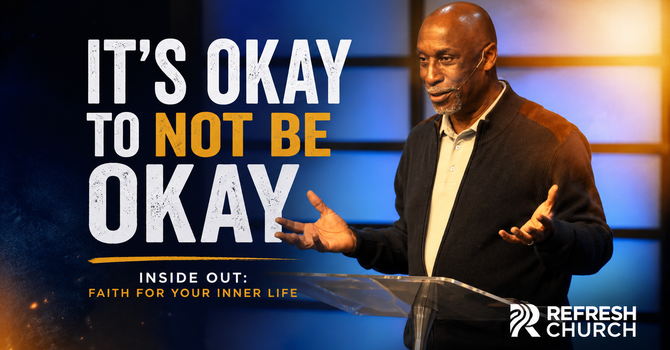 Inside Out, Part 1: It's Okay to Not Be Okay!