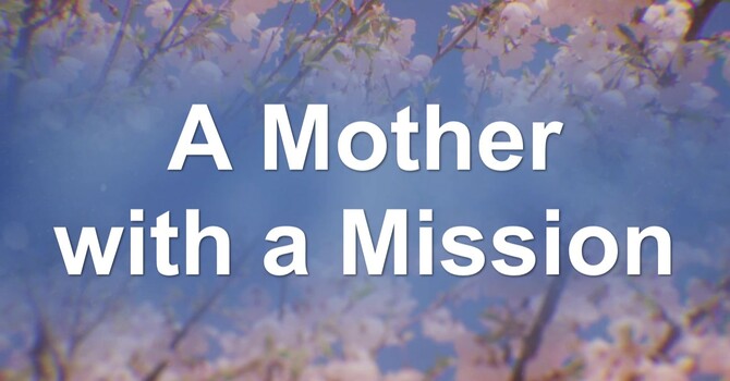 A Mother with a Mission