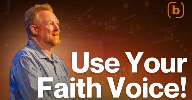 Use Your FAITH VOICE