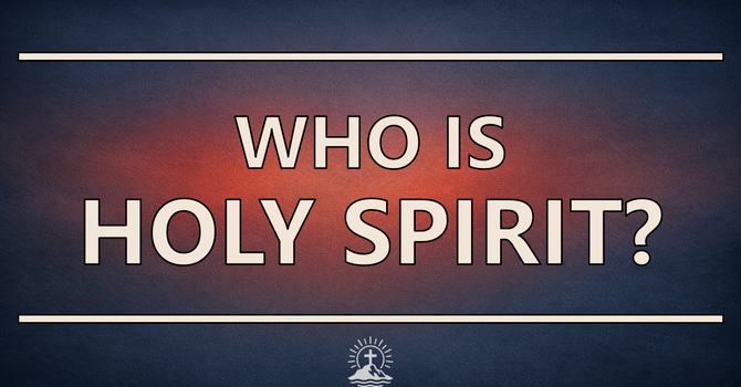 Who Is Holy Spirit?