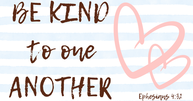 Be Kind To One Another