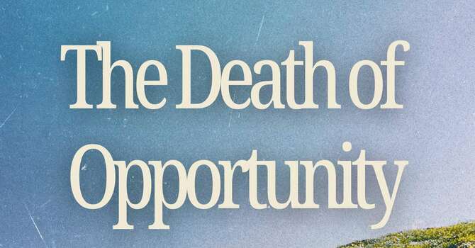 Easter | The Death of Opportunity | John 12:20-36 - ...