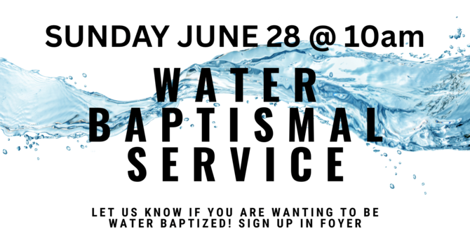 Water Baptism Celebration Sunday!