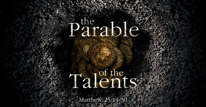 The Parable of the Talents