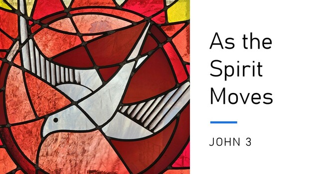 As the Spirit Moves (part 2)