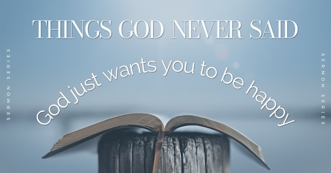 God just wants you to be happy
