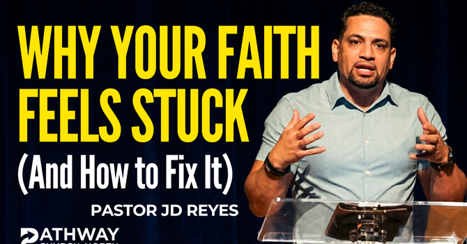 Why Your Faith Feels Stuck (And How to Fix It)