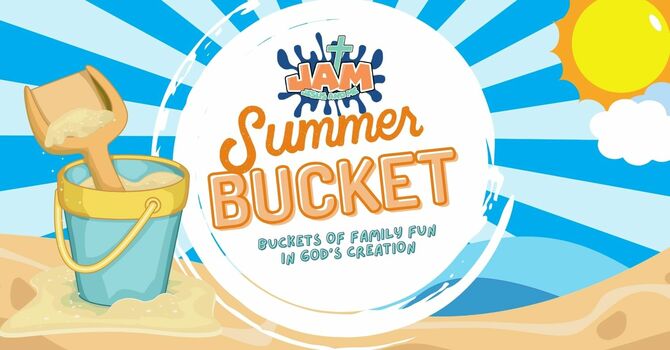 JAM Summer Buckets