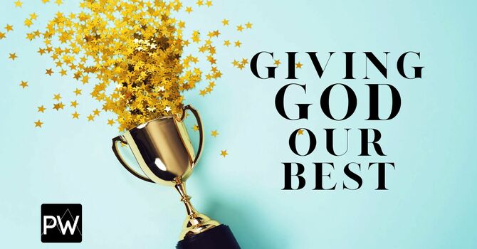 Giving God Our Best