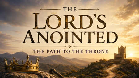 The Lord's Anointed: The Path to The Throne
