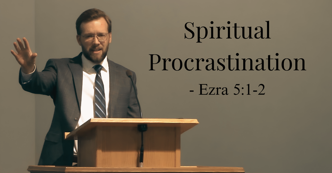 Spiritual Procrastination