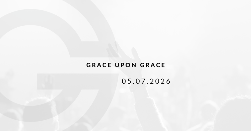 Grace Upon Grace