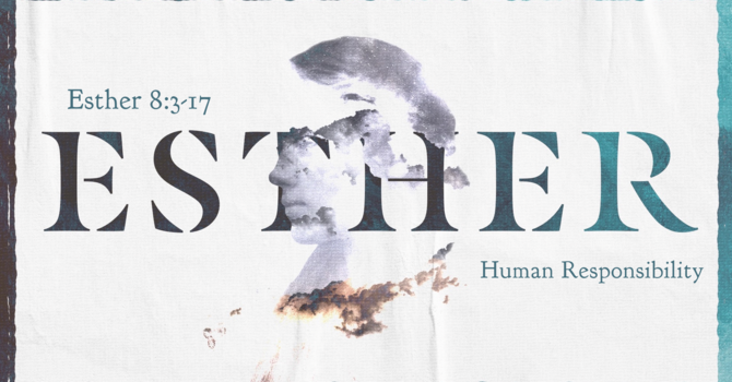 Esther 8, Human Responsibility