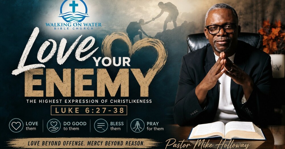 “Love Your Enemies” - Luke 6:27-38