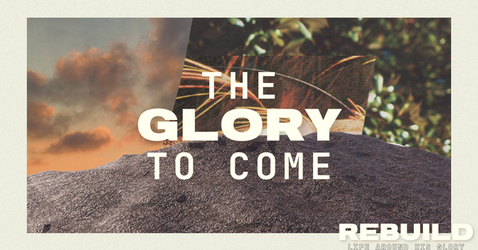 The Glory to Come