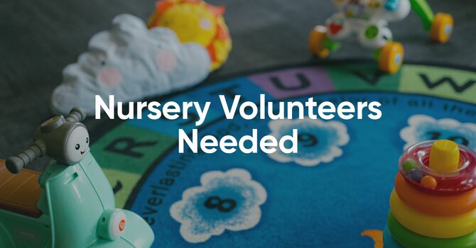 Nursery Volunteers Needed image