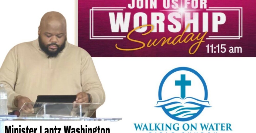 “Sunday Morning Worship”  - Associate Minister Lantz  Washington