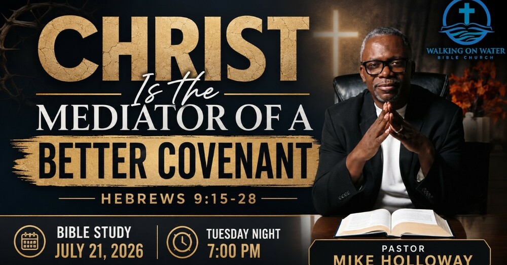 “Christ - Mediator of a Better Covenant” - Hebrews 9:15-28