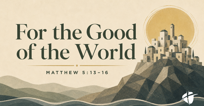 For the Good of the World