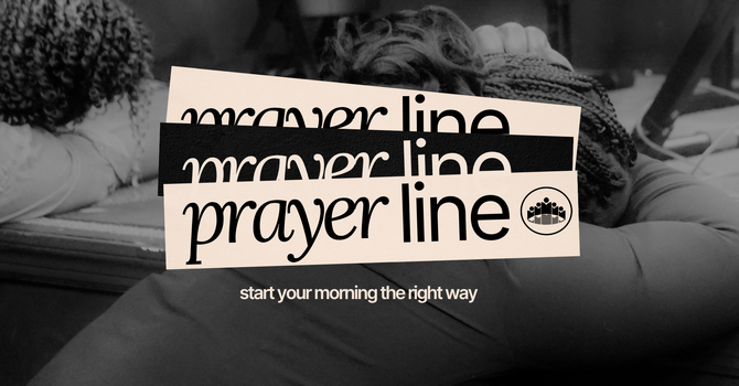 6AM Daily Prayer Line