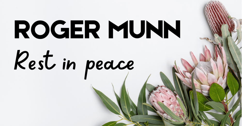 Rest in Peace Roger Munn