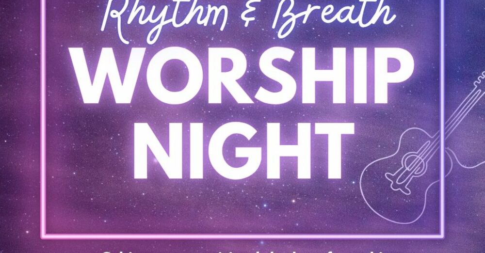 Rhythm & Breath Worship Night
