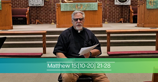 Matthew 15:[10-20] 21-28