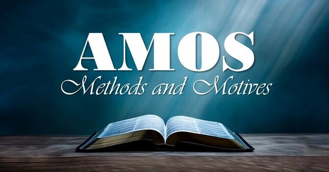 Amos: Methods and Motives