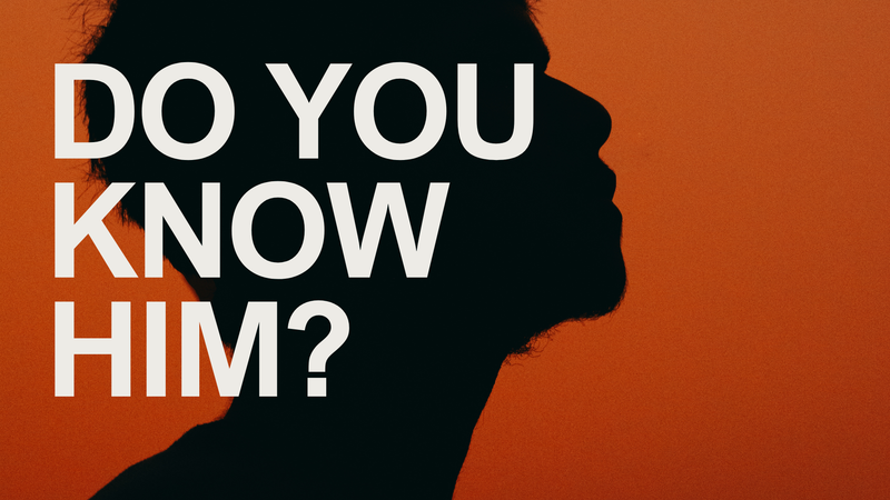 DO YOU KNOW HIM?