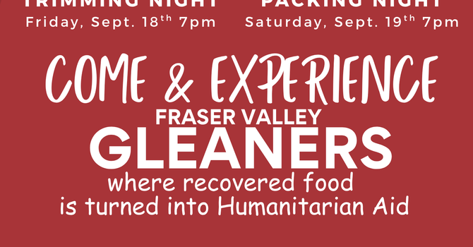 Come & Experience Fraser Valley Gleaners!