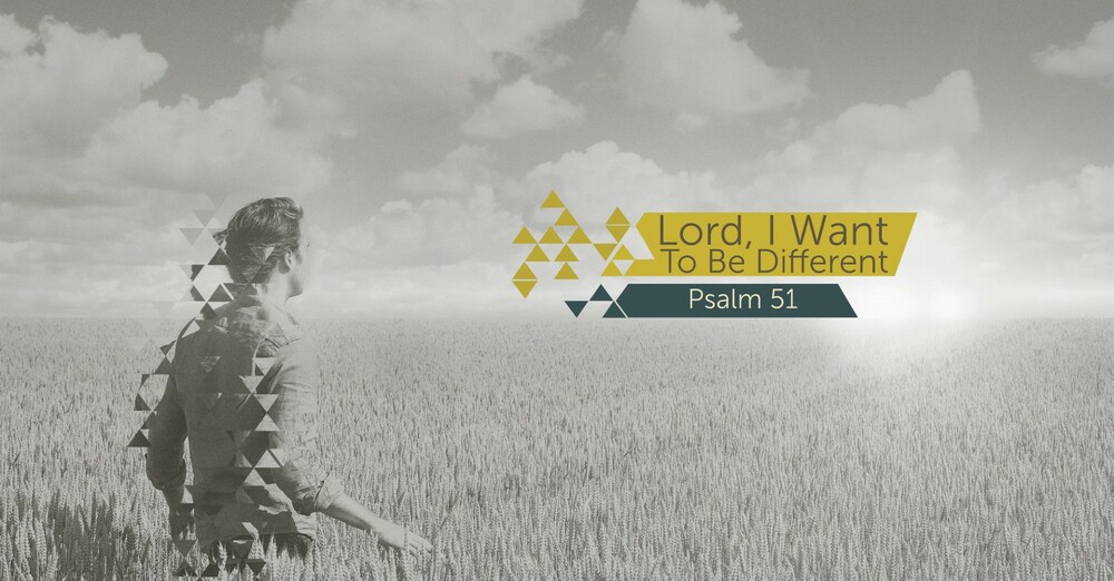 "Lord, I Want to Be Different"