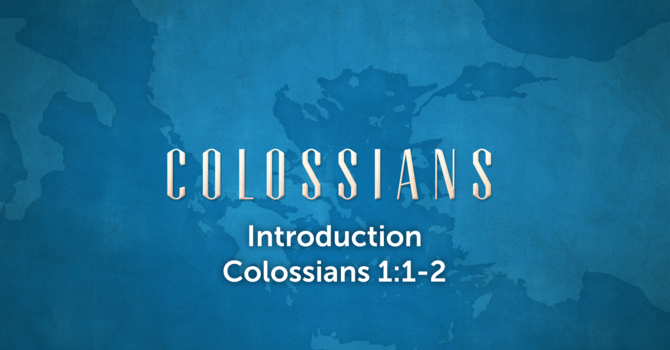 Colossians 1:1-2, Introduction.
