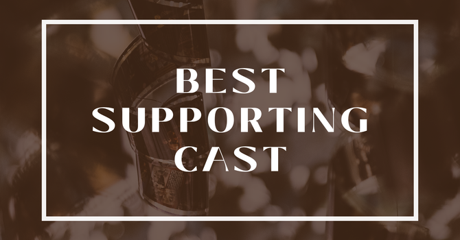 Best Supporting Cast