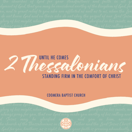 2 Thessalonians: Until He Comes