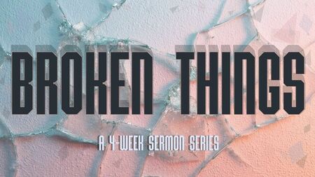 Broken Things