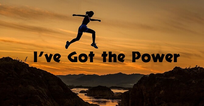 I’ve Got the Power 